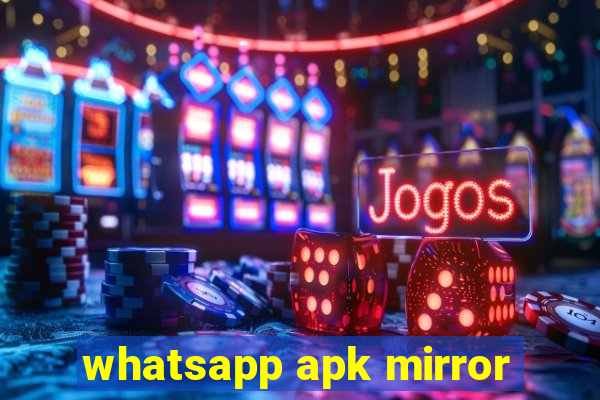 whatsapp apk mirror